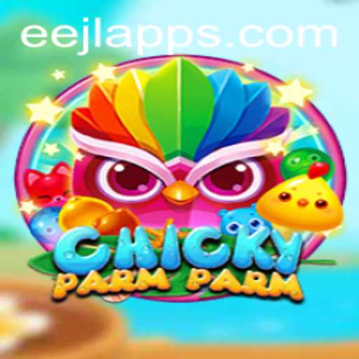 Exploring the World of ChickyParmParm: An Engaging Game Experience with eejl Apps