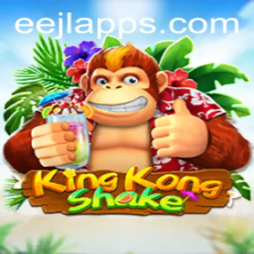 KingKongShake: A Thrilling Adventure in the World of Eejl Apps